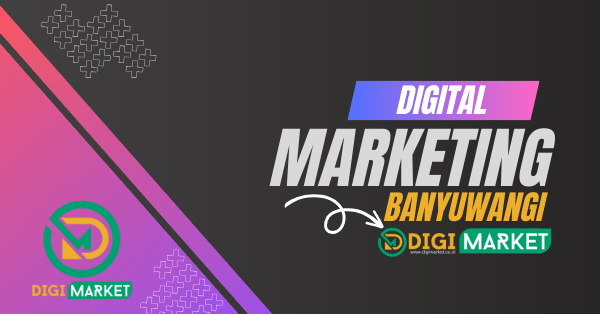 Jasa Digital Marketing di Banyuwangi
