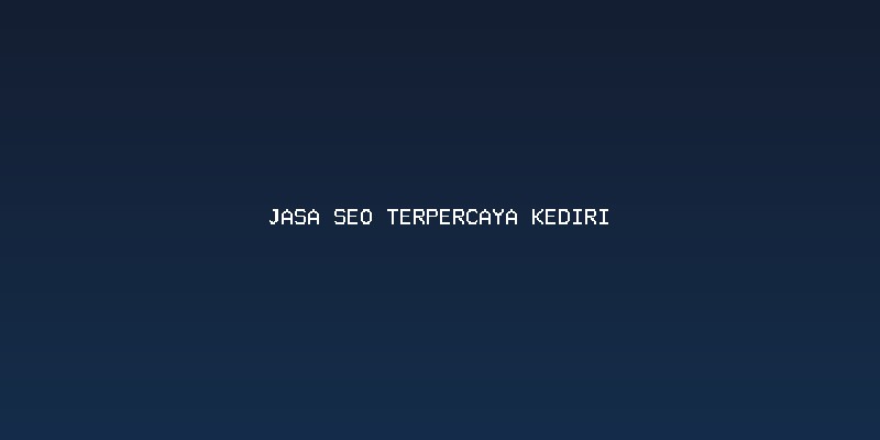 Mengapa Bisnis Lokal Membutuhkan Jasa Seo Terpercaya Kediri?