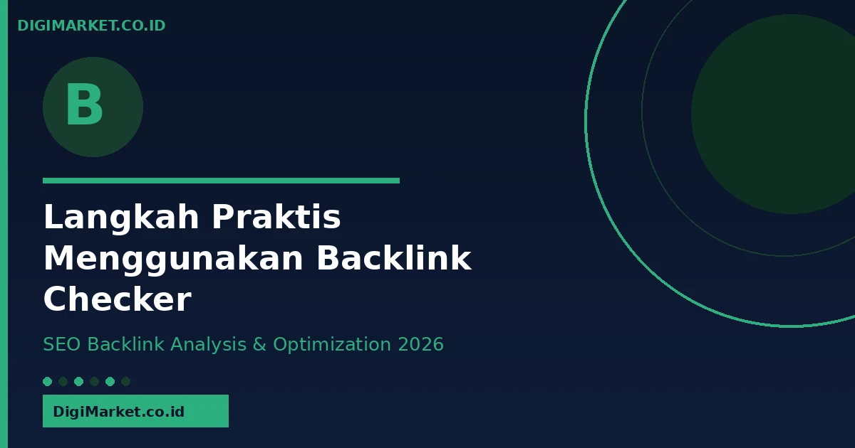Langkah Praktis Menggunakan Backlink Checker - Backlink Checker