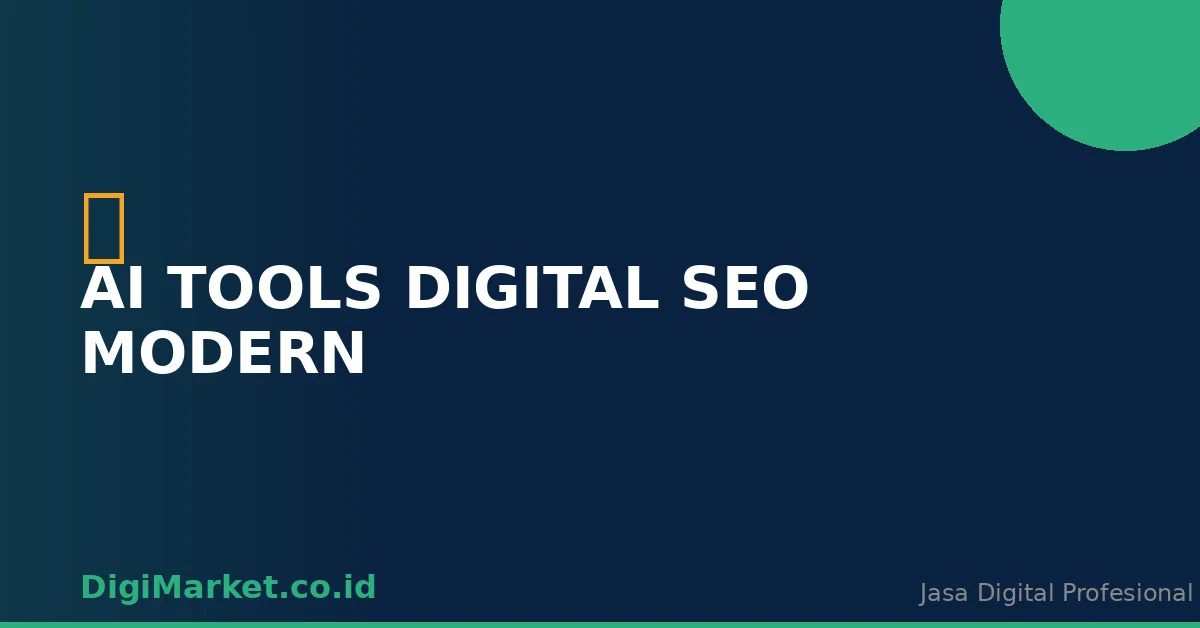 Peran AI Dan Tools Digital Dalam Jasa SEO Modern