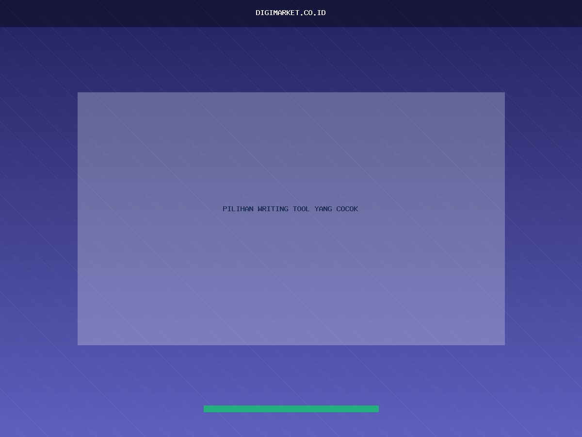 Pilihan AI Writing Tool Yang Cocok Untuk Pebisnis Online Nganjuk